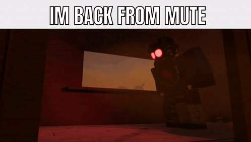 A Picture Of A Robot With The Words Im Back From Mute GIF