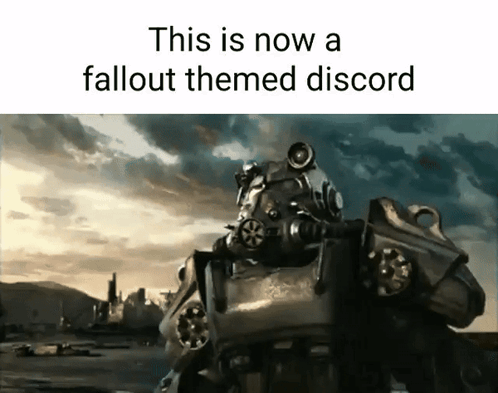 A Picture Of A Robot With The Words `` This Is Now A Fallout Themed Discord '' Below It GIF