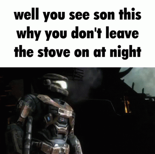 A Picture Of A Robot With The Words Well You See Son This Why You Don T Leave The Stove On At Night GIF
