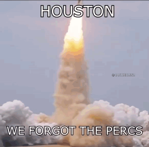 A Picture Of A Rocket Flying Through The Air With The Words Houston We Forgot The Percs GIF