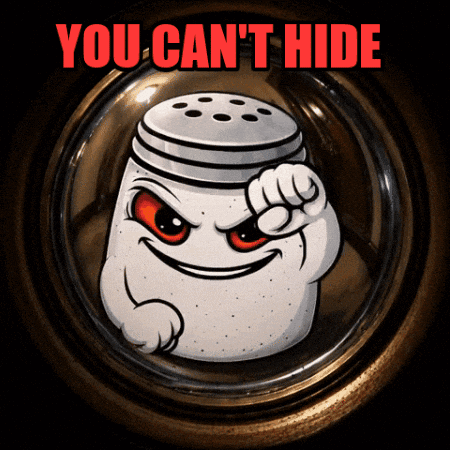 A Picture Of A Salt Shaker With The Words You Can 'T Hide Above It GIF