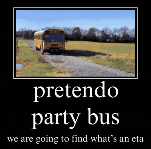 A Picture Of A School Bus With The Words Pretendo Party Bus Below It GIF