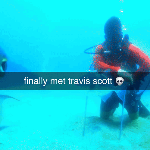 A Picture Of A Scuba Diver With The Words Finally Met Travis Scott GIF