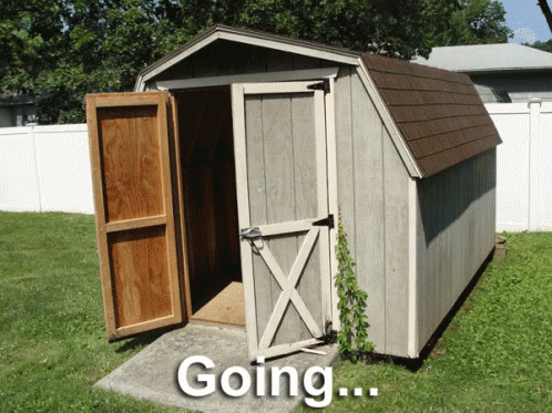 A Picture Of A Shed With The Words " Going " Written On It GIF