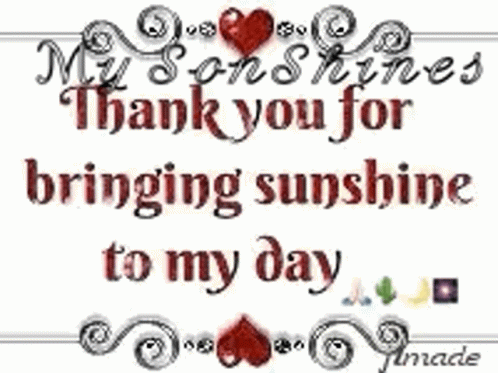 A Picture Of A Sign That Says `` My Son Shines Thank You For Bringing Sunshine To My Day '' GIF