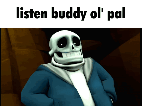 A Picture Of A Skeleton With The Words Listen Buddy Ol ' Pal GIF