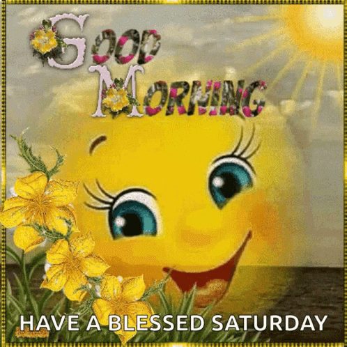 A Picture Of A Smiley Face With The Words Good Morning Have A Blessed Saturday GIF