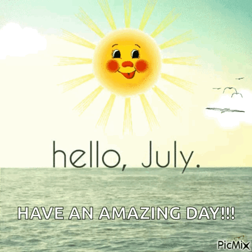 A Picture Of A Smiling Sun With The Words " Hello July Have An Amazing Day " GIF