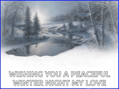 A Picture Of A Snowy Landscape With The Words Wishing You A Peaceful Winter Night My Love On It GIF