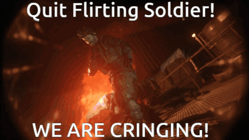 A Picture Of A Soldier With The Words Quit Flirting Soldier And We Are Cringing GIF