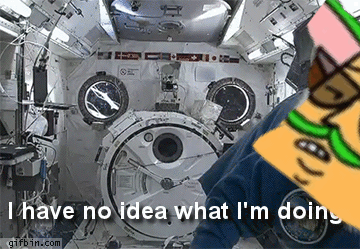 A Picture Of A Space Ship With The Words I Have No Idea What I 'M Doing Below It GIF