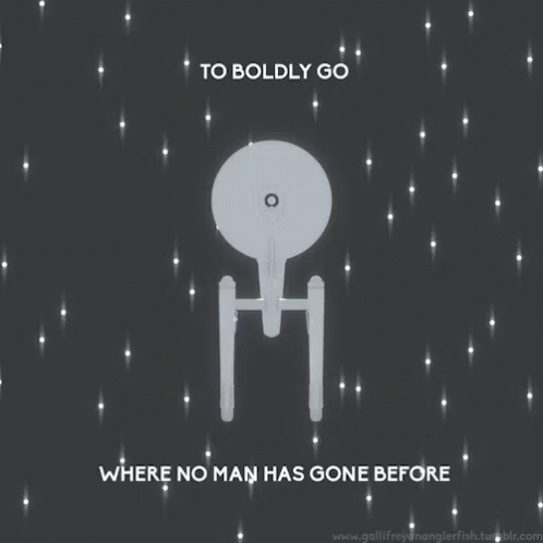 A Picture Of A Space Ship With The Words To Boldly Go Where No Man Has Gone Before Below It GIF
