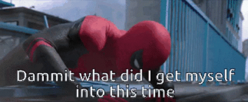 A Picture Of A Spiderman Laying Down With The Words Dammit What Did I Get Myself Into This Time GIF