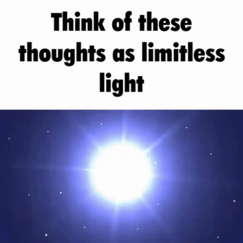 A Picture Of A Star With The Words " Think Of These Thoughts As Limitless Light " GIF
