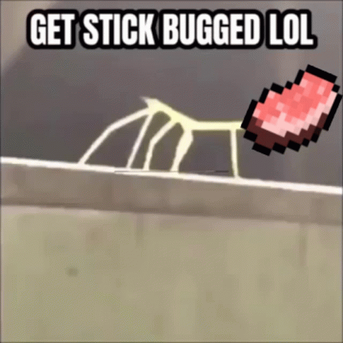 A Picture Of A Stick With The Words Get Stick Bugged Lol Written On It GIF