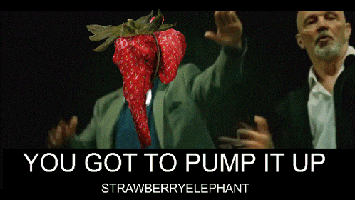 A Picture Of A Strawberry With The Words " You Got To Pump It Up Strawberryelephant " Below It GIF