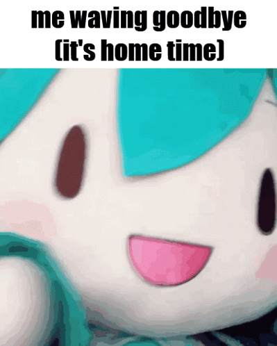 A Picture Of A Stuffed Animal With The Words Me Waving Goodbye ( It 'S Home Time ) GIF