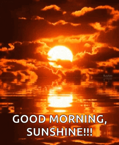 A Picture Of A Sunset With The Words " Good Morning Sunshine " Below It GIF
