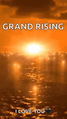 A Picture Of A Sunset With The Words Grand Rising I Love You GIF