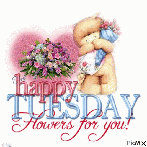 A Picture Of A Teddy Bear Holding A Bouquet Of Flowers With The Caption Happy Tuesday Flowers For You GIF