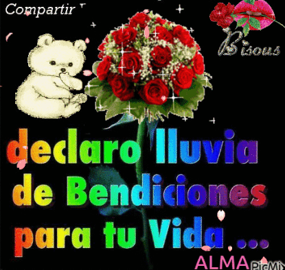 A Picture Of A Teddy Bear Holding A Bouquet Of Red Roses With The Words Declaro Lluvia De Bendiciones GIF