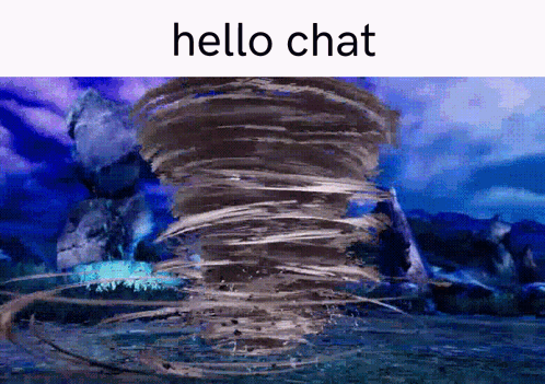 A Picture Of A Tornado And The Words Hello Chat GIF