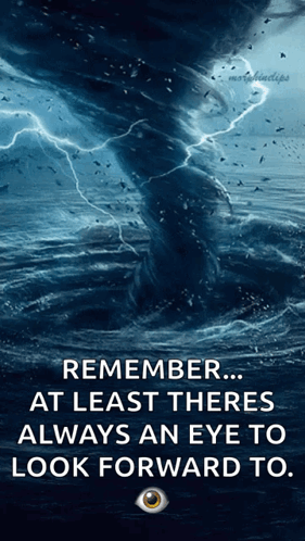 Tornado With Remember Always An Eye To Look Forward To GIF