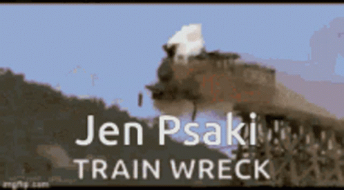 A Picture Of A Train With The Words Jen Psaki Train Wreck Written On It GIF