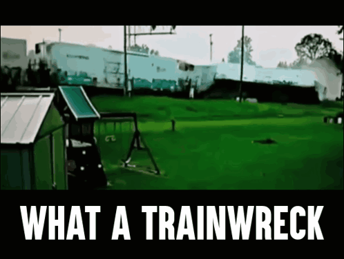 A Picture Of A Train Wreck With The Words What A Trainwreck On The Bottom GIF