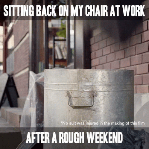 A Picture Of A Trash Can With The Caption Sitting Back On My Chair At Work After A Rough Weekend GIF
