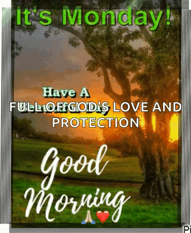 A Picture Of A Tree With The Words " It 'S Monday Have A Full Of God 'S Love And Protection " GIF