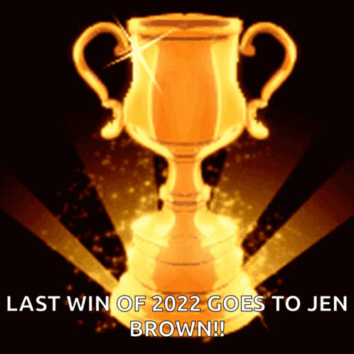 A Picture Of A Trophy With The Words Last Win Of 2022 Goes To Jen Brown GIF