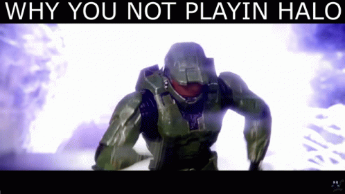 A Picture Of A Video Game Character With The Words Why You Not Playin Halo GIF