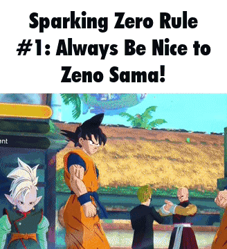 A Picture Of A Video Game With The Caption Sparking Zero Rule # 1 : Always Be Nice To Zeno Sama GIF