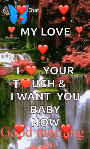 A Picture Of A Waterfall With The Words `` My Love Your Touch And I Want You Baby Now '' GIF
