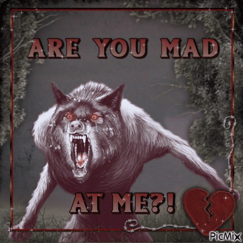 A Picture Of A Werewolf With Red Eyes And The Words Are You Mad At Me GIF