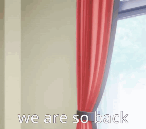 A Picture Of A Window With A Red Curtain And The Words We Are So Back GIF