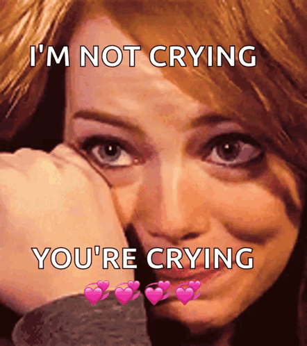 A Picture Of A Woman Crying With The Words I 'M Not Crying You 'Re Crying GIF