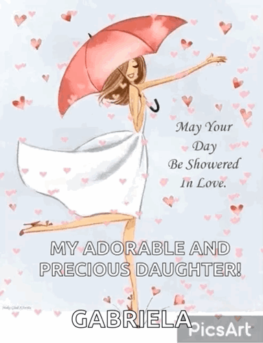a picture of a woman holding an umbrella with the words " may your day be showered in love my adorable and precious daug