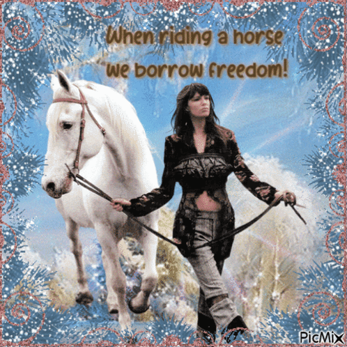 A Picture Of A Woman Riding A White Horse With A Caption That Says " When Riding A Horse We Borrow Freedom " GIF