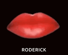 A Picture Of A Woman 'S Red Lips With Roderick Written Below It GIF