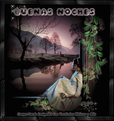A Picture Of A Woman Sitting By A River With The Words Buenas Noches Written Above Her GIF