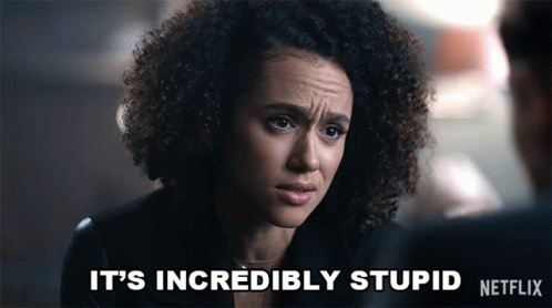 A Picture Of A Woman With A Caption That Says It 'S Incredibly Stupid Netflix GIF