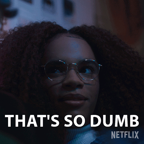 A Picture Of A Woman With Glasses And The Words That 'S So Dumb Netflix GIF