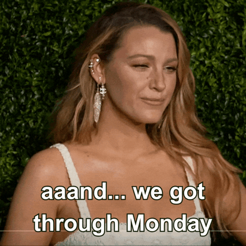 A Picture Of A Woman With The Caption " Aaand ... We Got Through Monday " GIF