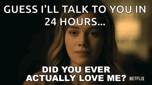 A Picture Of A Woman With The Caption Guess I 'Ll Talk To You In 24 Hours GIF
