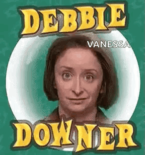 A Picture Of A Woman With The Name Debbie Downer On It GIF