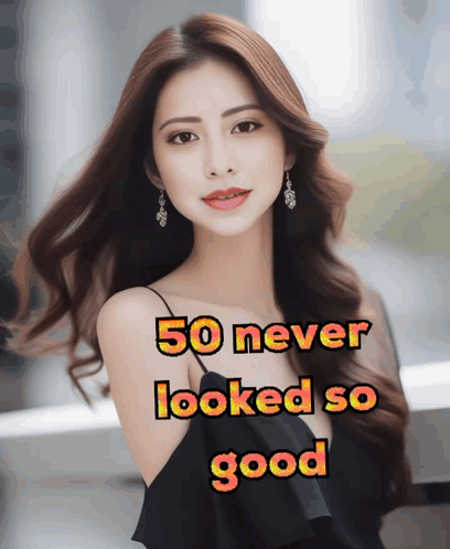 A Picture Of A Woman With The Words 50 Never Looked So Good On It GIF