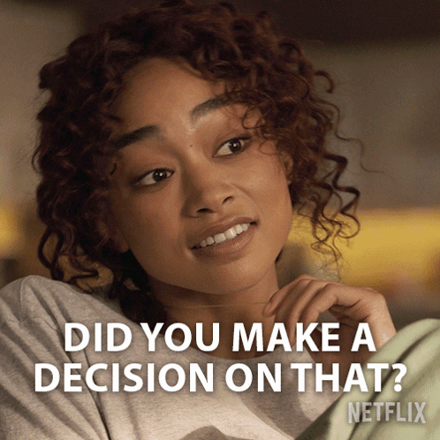 a picture of a woman with the words " did you make a decision on that " on it