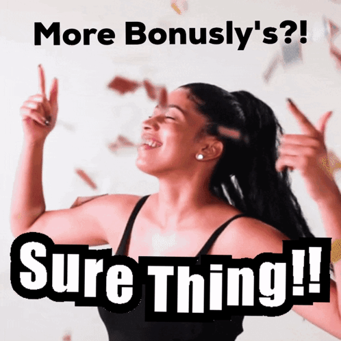 A Picture Of A Woman With The Words More Bonusly 'S Sure Thing Written Above Her GIF